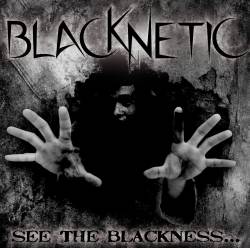Blacknetic : See The BlacKNesS...